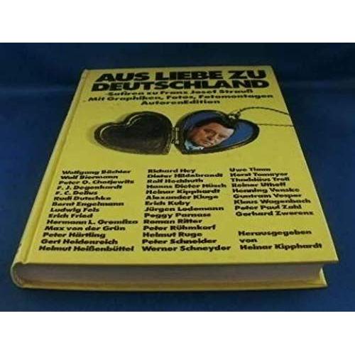 Aus Liebe Zu Deutschland: Satiren Zu Franz Josef Strauss (Autoren Edition) (German Edition)