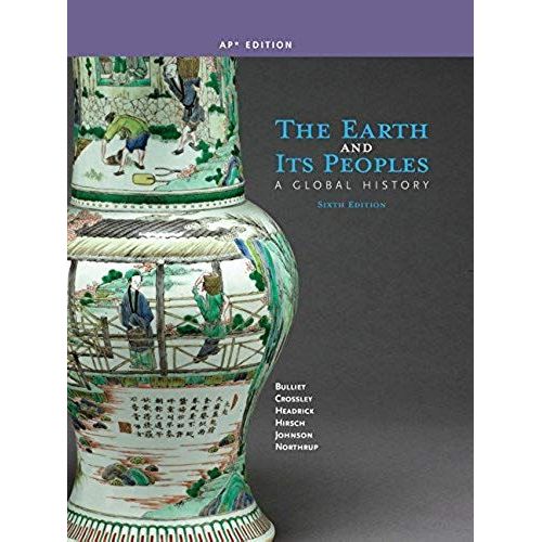 The Earth And Its Peoples: A Global History (Ap Edition)