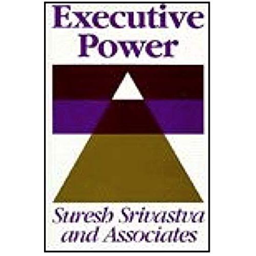 Executive Power: How Executives Influence People And Organizations (Jossey Bass Business And Management Series)