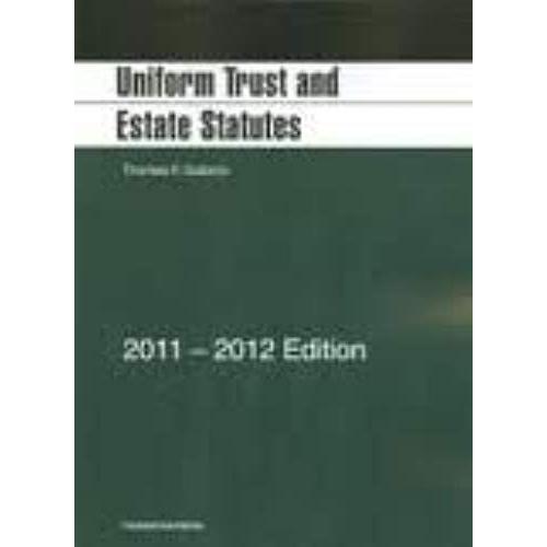 Uniform Trust And Estate Statutes 2011-2012 Edition