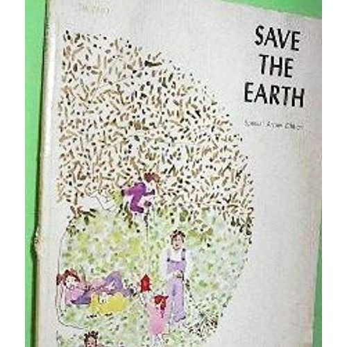 Save The Earth! Things To Know, Things To Do; An Ecology Handbook For Kids.