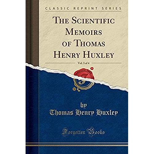 Huxley, T: Scientific Memoirs Of Thomas Henry Huxley, Vol. 3