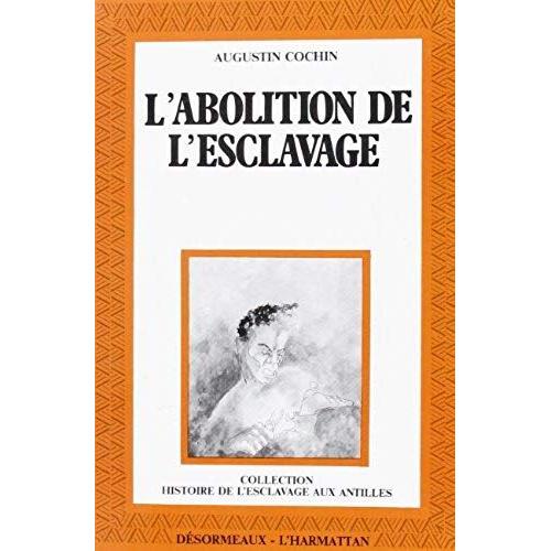 L'abolition De L'esclavage (Collection Histoire De L'esclavage Aux Antilles) (French Edition)
