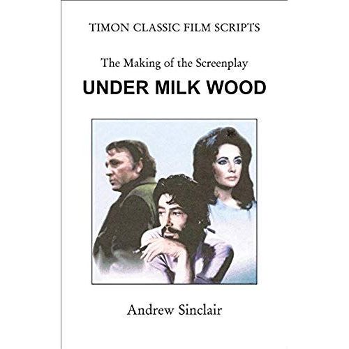 Under Milk Wood: The Making Of The Screenplay