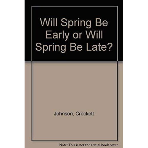 Will Spring Be Early Or Will Spring Be Late?