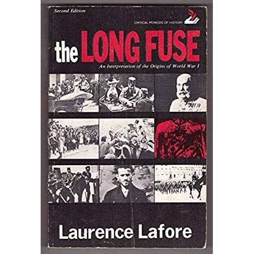 The Long Fuse: An Interpretation Of The Origins Of World War I