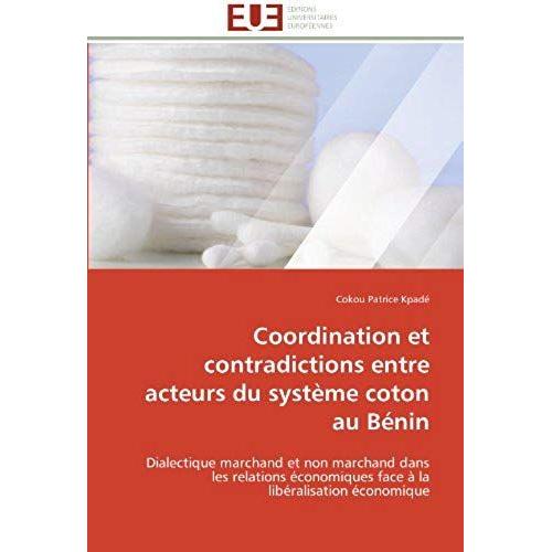 Coordination Et Contradictions Entre Acteurs Du Système Coton Au Bénin