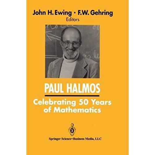 Paul Halmos Celebrating 50 Years Of Mathematics