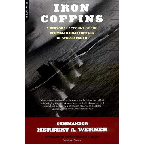 Iron Coffins: A Personal Account Of The German U-Boat Battles Of World War Ii