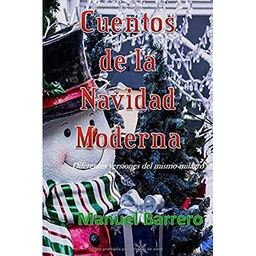 Cuentos De La Navidad Moderna: Diferentes Versiones Del Mismo Milagro.