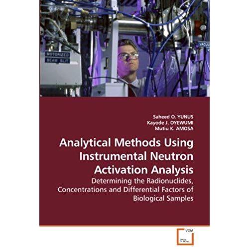 Analytical Methods Using Instrumental Neutron Activation Analysis: Determining The Radionuclides, Concentrations And Differential Factors Of Biological Samples