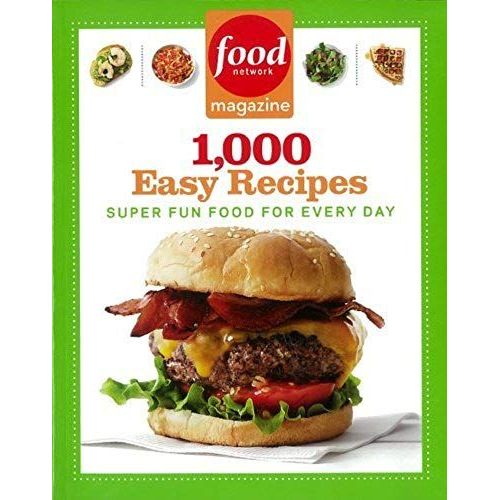 Food Network Magazine 1,000 Easy Recipes: Super Fun Food For Every Day