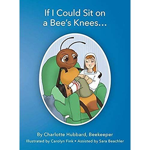 If I Could Sit On A Bee's Knees
