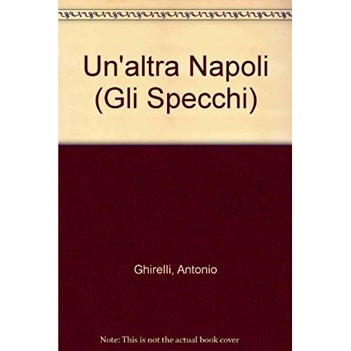 Un'altra Napoli (Gli Specchi) (Italian Edition)