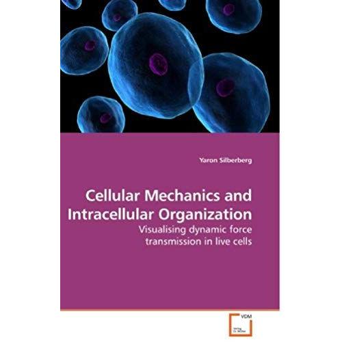 Cellular Mechanics And Intracellular Organization: Visualising Dynamic Force Transmission In Live Cells