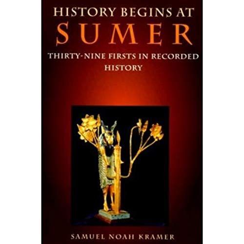 History Begins At Sumer: Thirty-Nine Firsts In Recorded History (Paperback) - Common