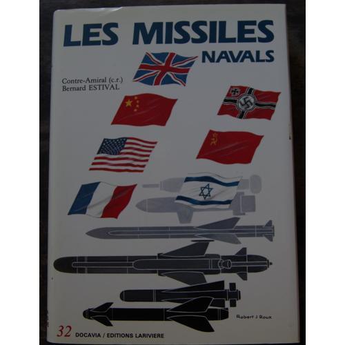 Les Missiles Navals (Contre-Amiral Bernard Estival) - Larivière Docavia