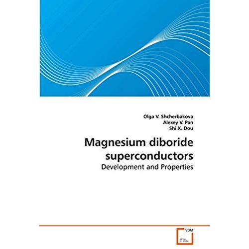 Magnesium Diboride Superconductors: Development And Properties