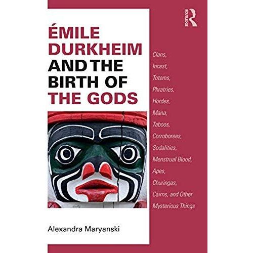 Émile Durkheim And The Birth Of The Gods