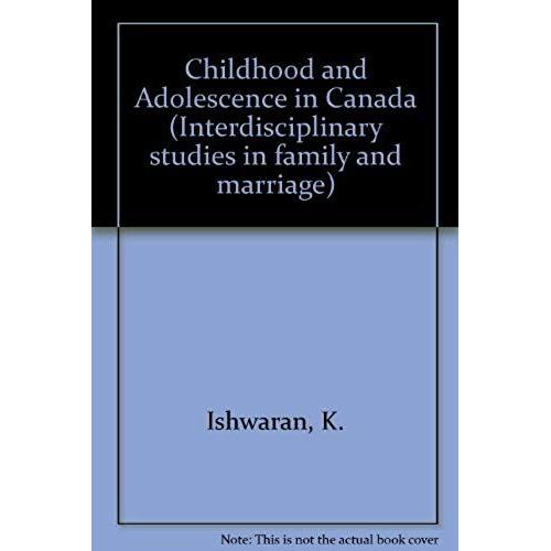 Childhood And Adolescence In Canada (Mcgraw-Hill Ryerson Interdisciplinary Studies In Family And Marriage)