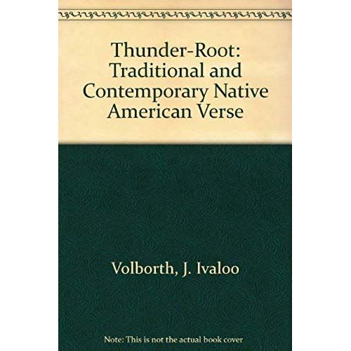 Thunder-Root: Traditional And Contemporary Native American Verse