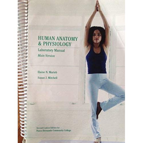 Human Anatomy & Physiology Laboratory Manual: Mail Version (Second Custom Edition For Pasco-Hernando Community College)