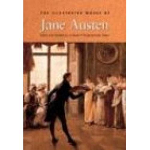 The Complete Illustrated Novels Of Jane Austen: Sense And Sensibility/Emma/Northanger Abbey (Illustrated Works Of Jane Austen)