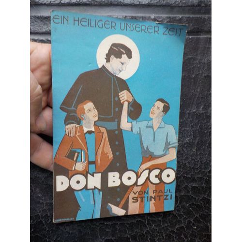 Der Heilige Unserer Zeit : Don Bosco