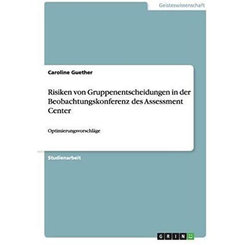 Risiken Von Gruppenentscheidungen In Der Beobachtungskonferenz Des Assessment Center