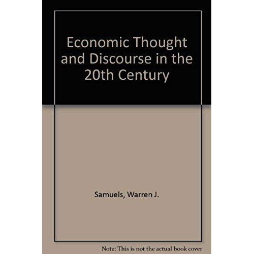 Economic Thought And Discourse In The 20th Century