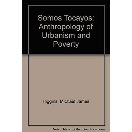 Somos Tocayos: Anthropology Of Urbanism And Poverty