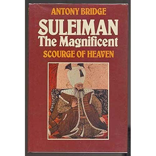 Suleiman The Magnificent: Scourge Of Heaven