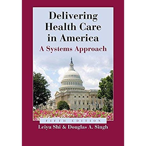 Delivering Health Care In America: A Systems Approach