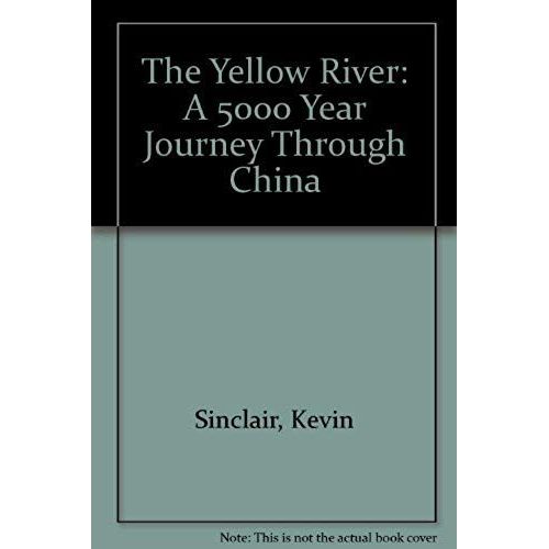 The Yellow River: A 5000 Year Journey Through China