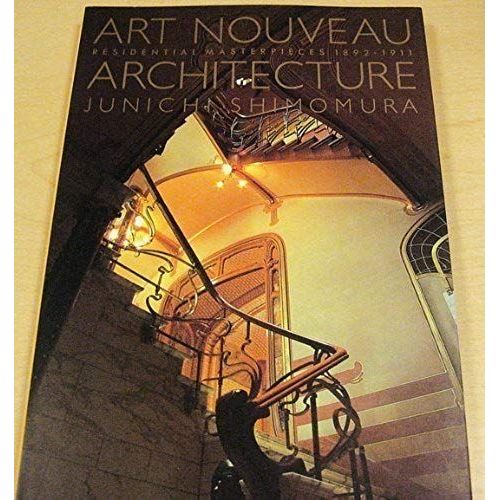 Art Nouveau Architecture: Residential Masterpieces, 1892-1911