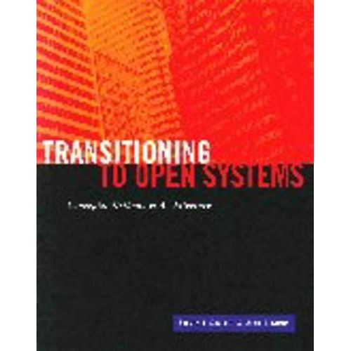 Transitioning To Open Systems: Concepts, Methods And Architectures