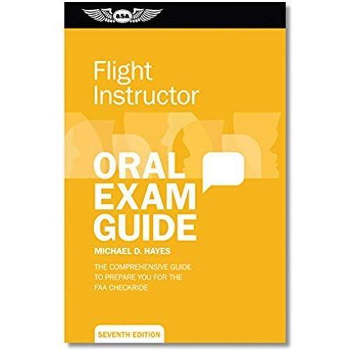 Flight Instructor Oral Exam Guide: The Comprehensive Guide To Prepare You For The Faa Checkride