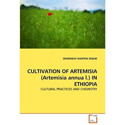 Cultivation Of Artemisia (Artemisia Annua L.) In Ethiopia: Cultural Practices And Chemistry