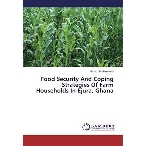 Food Security And Coping Strategies Of Farm Households In Ejura, Ghana