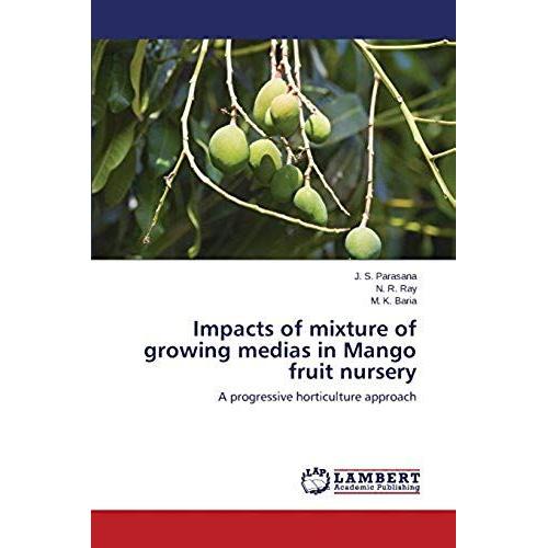 Impacts Of Mixture Of Growing Medias In Mango Fruit Nursery: A Progressive Horticulture Approach