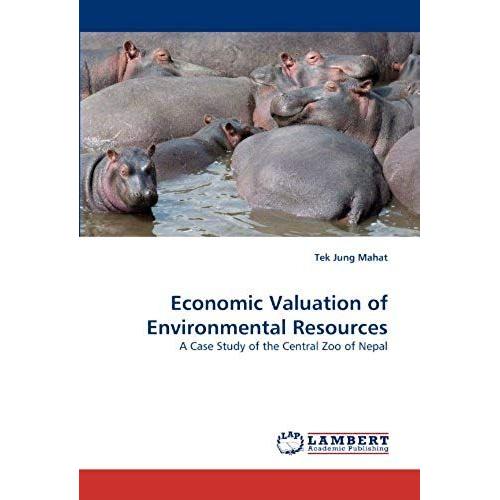 Economic Valuation Of Environmental Resources: A Case Study Of The Central Zoo Of Nepal