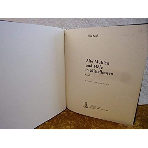 Alte Muhlen Und Hofe In Mittelhessen (German Edition)