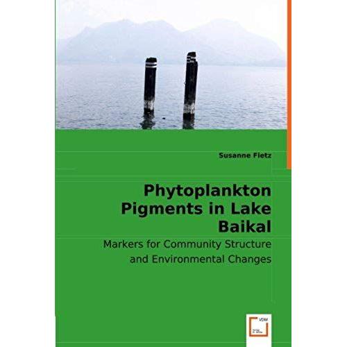 Phytoplankton Pigments In Lake Baikal: Markers For Community Structure And Environmental Changes