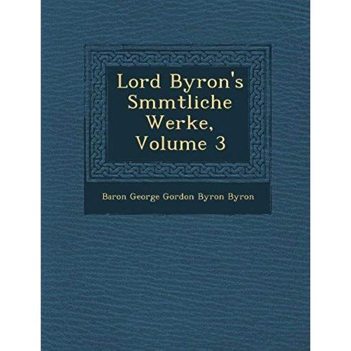 Lord Byron's S Mmtliche Werke, Volume 3