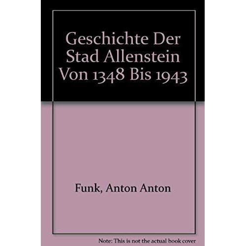 Geschichte Der Stad Allenstein Von 1348 Bis 1943 (German Edition)