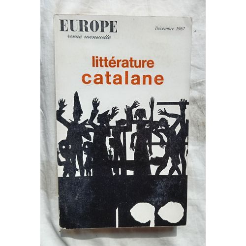 Europe N°464, Décembre 1967 : Littérature Catalane Avec Des Textes De Jordi Pere Cerda / Joan Fuster / Lluis Sala-Molins...