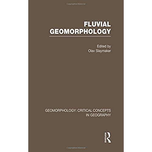 Fluv Geom: Geom Crit Conc Vol: 1 (Geomorphology: Critical Concepts In Geography)