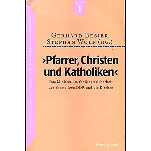 "Pfarrer, Christen Und Katholiken": Das Ministerium Fur Staatsicherheit Der Ehemaligen Ddr Und Die Kirchen (Historisch-Theologische Studien Zum 19. Und 20. Jahrhundert) (German Edition)