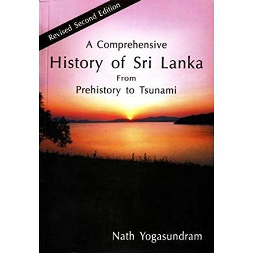A Comprehensive History Of Sri Lanka From Prehistory To Tsunami