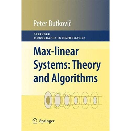 Max-Linear Systems: Theory And Algorithms